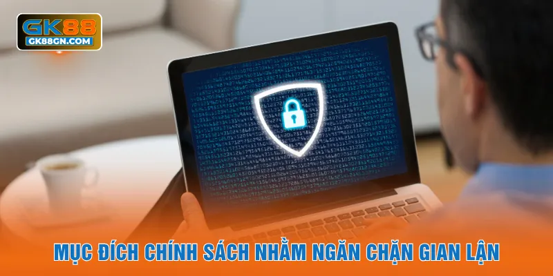 Mục đích chính sách nhằm ngăn chặn gian lận