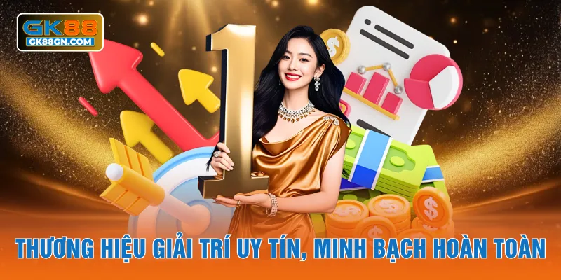 Thương hiệu giải trí uy tín, minh bạch hoàn toàn